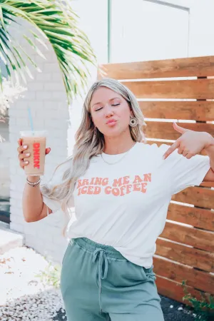 Bring Me Iced Coffee Graphic Tee