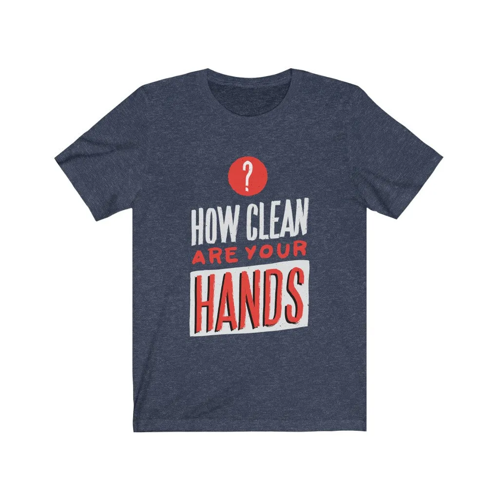 CLEAN HANDS <br>unisex tee