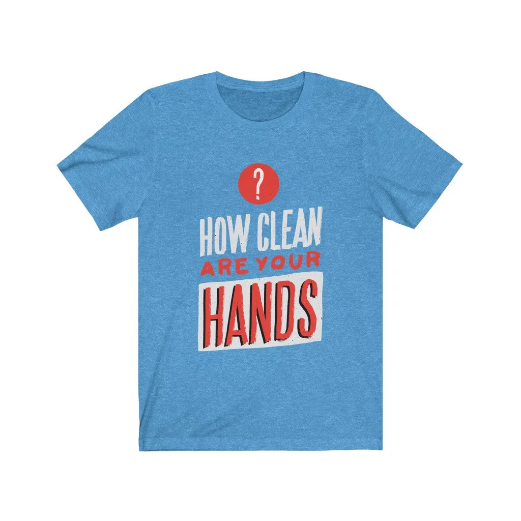 CLEAN HANDS <br>unisex tee