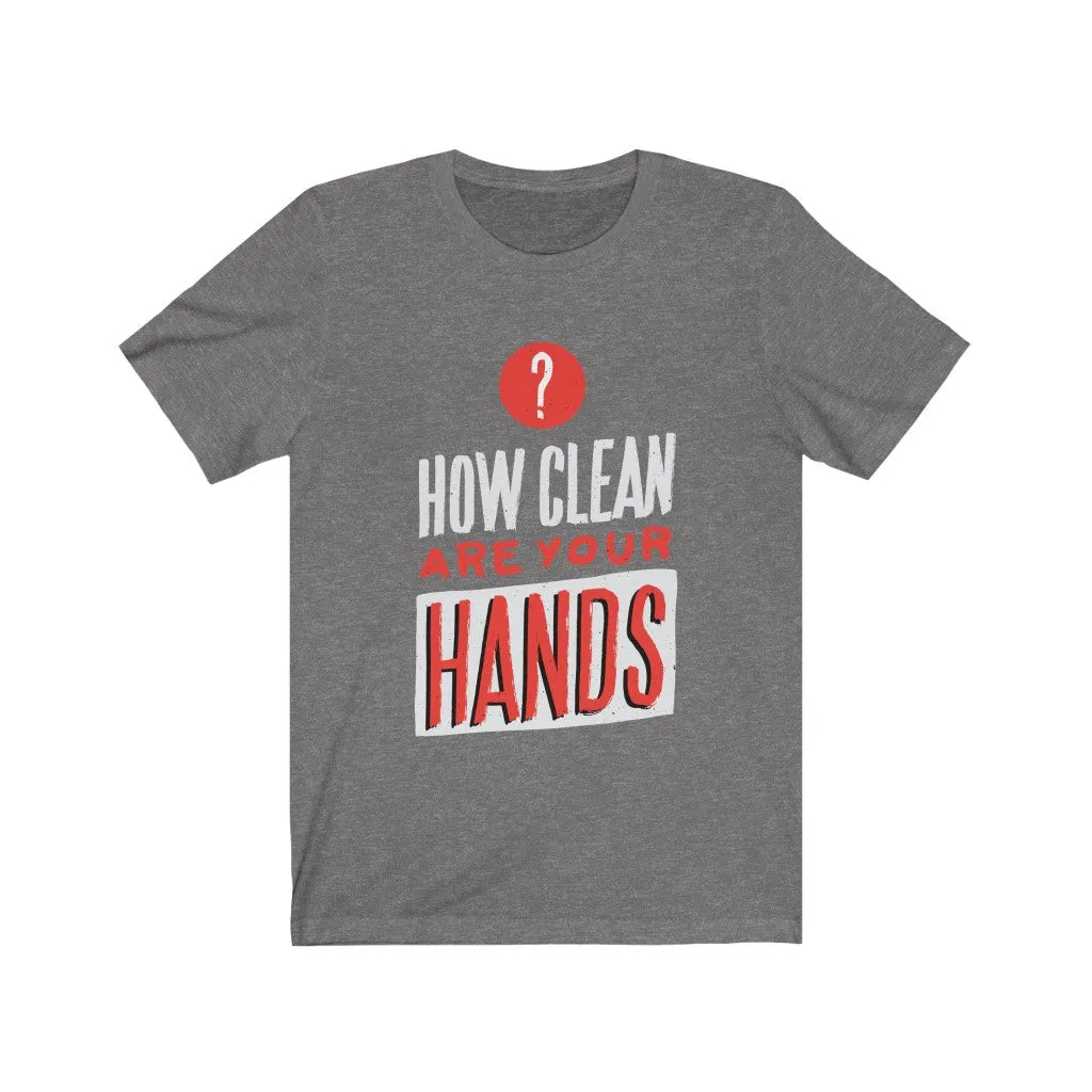CLEAN HANDS <br>unisex tee