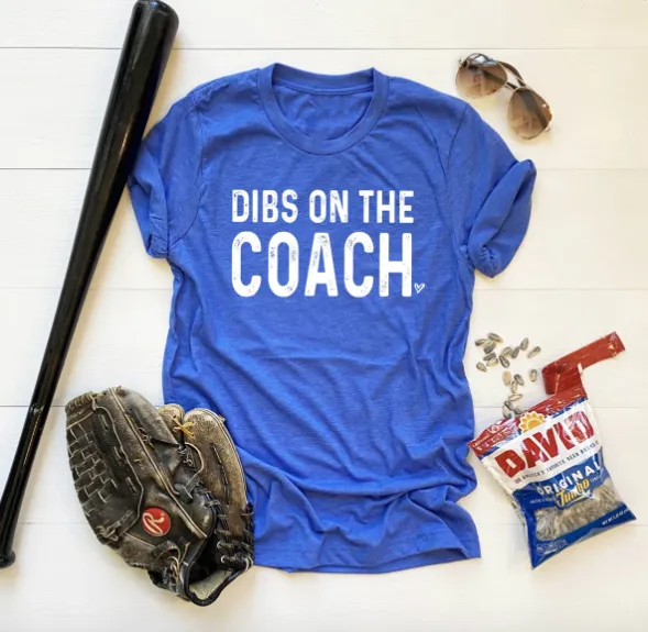 Dibs on the Coach T-Shirt