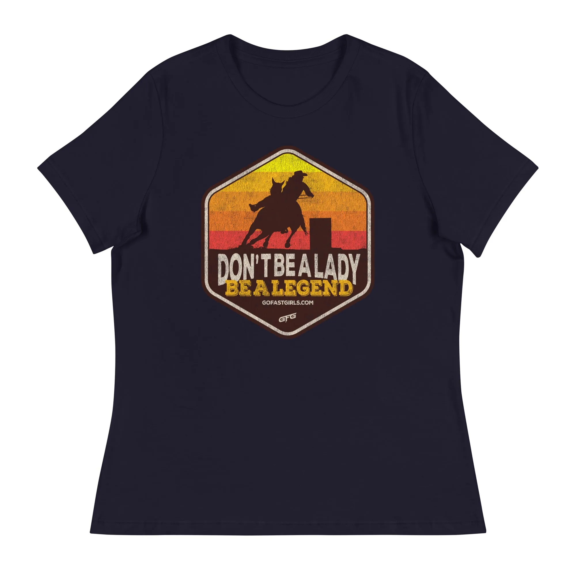 Don't Be a Lady Be a Legend T shirt