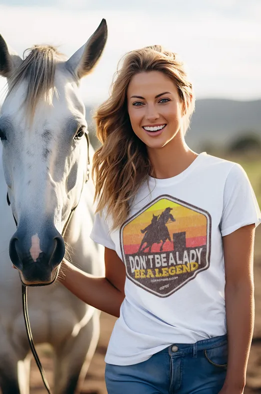 Don't Be a Lady Be a Legend T shirt