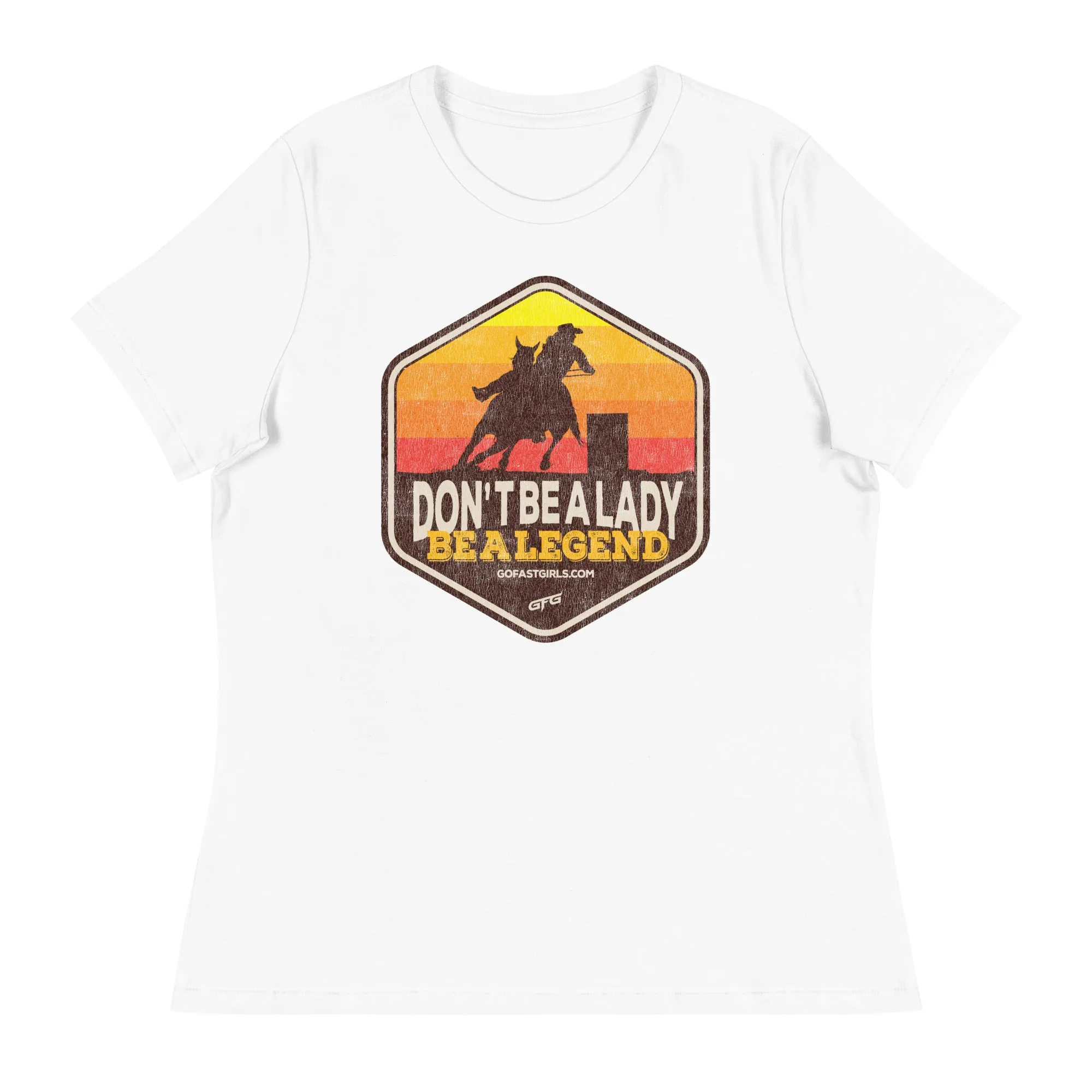 Don't Be a Lady Be a Legend T shirt