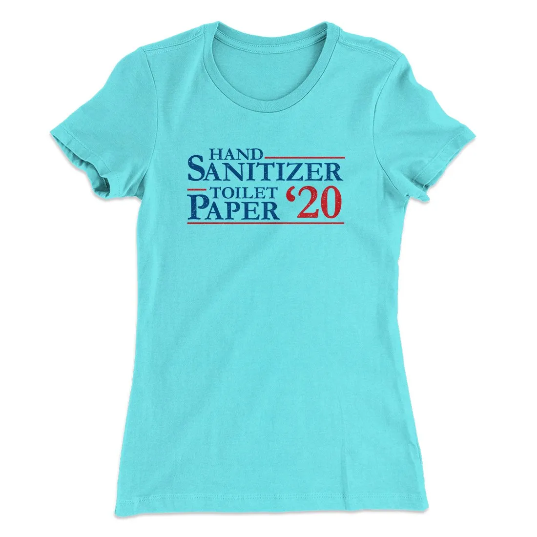 Hand Sanitizer, Toilet Paper 2020 Women's T-Shirt