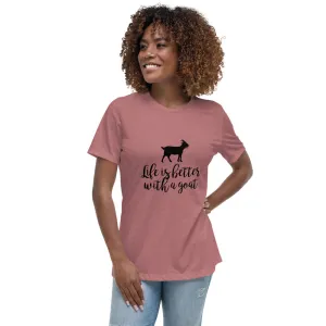 Life is Better with a Goat Women's Relaxed T-Shirt