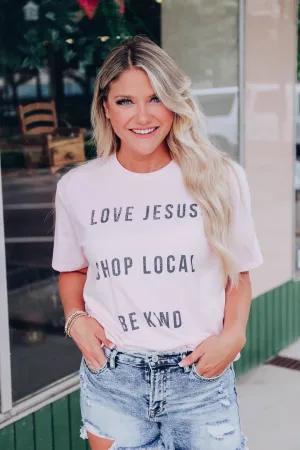 Love Jesus Shop Local...... Graphic Tee