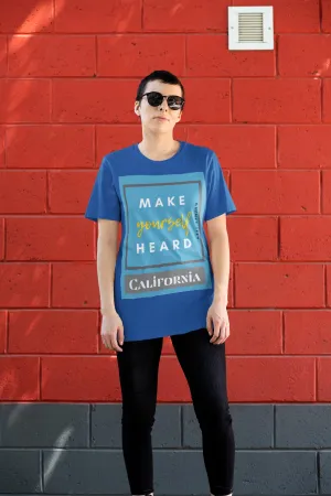 Make Yourself Heard - California Tee