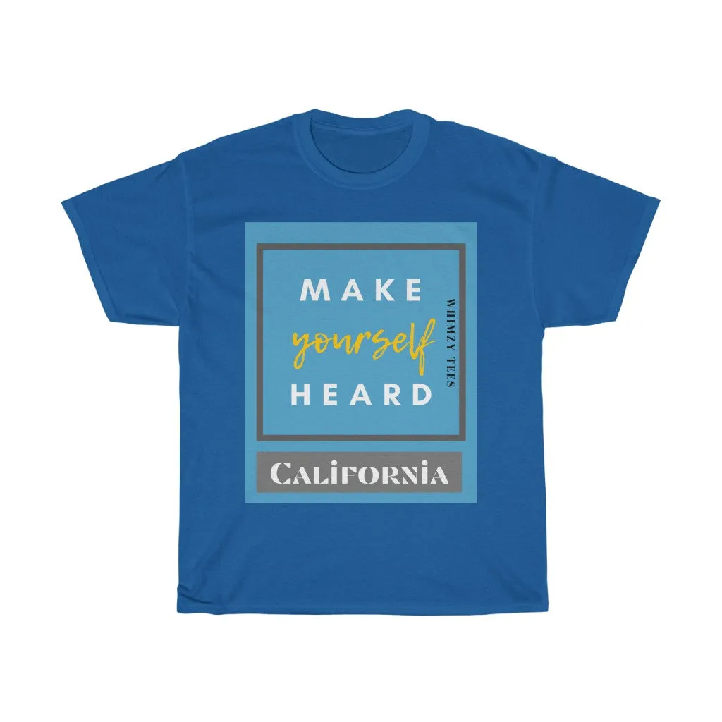 Make Yourself Heard - California Tee