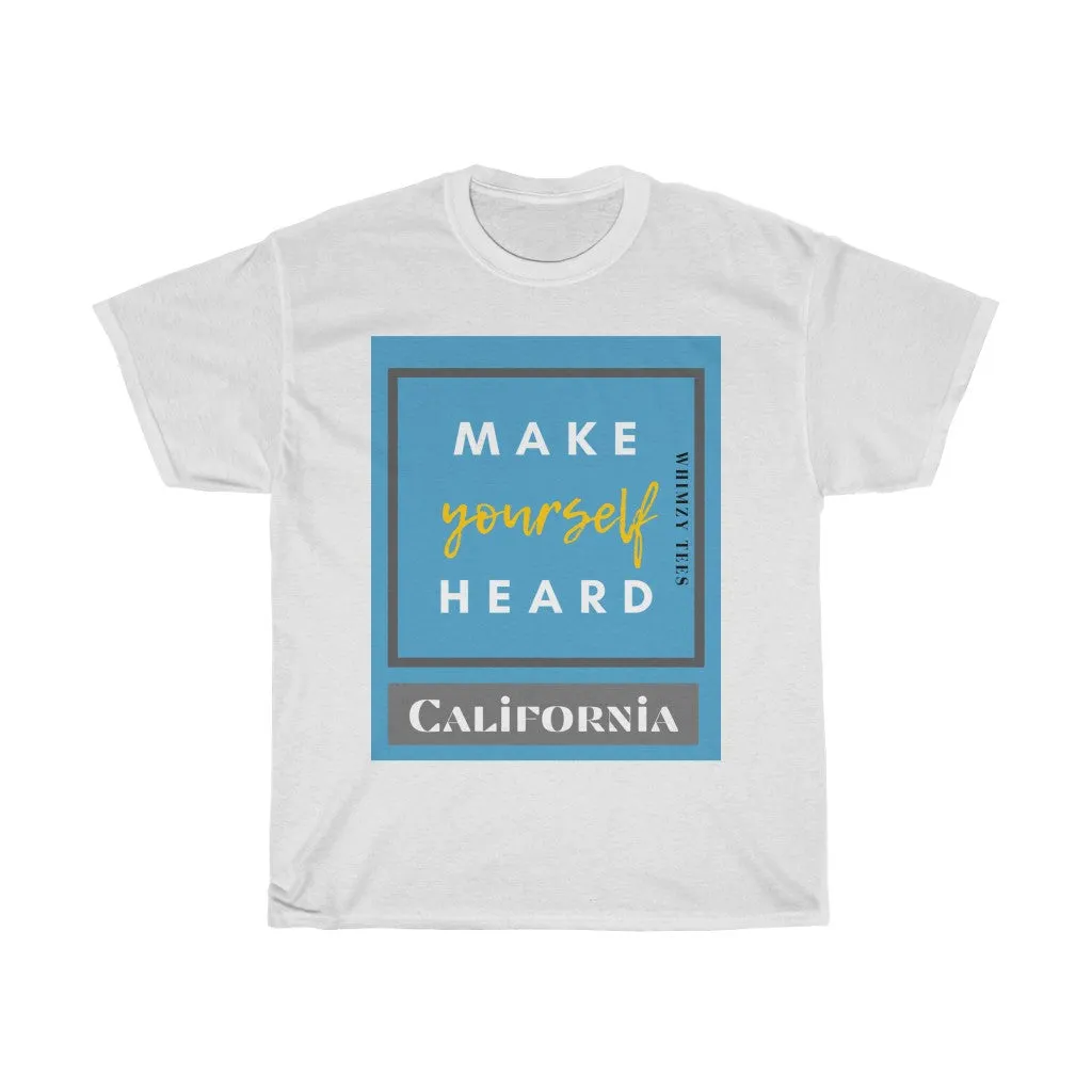 Make Yourself Heard - California Tee