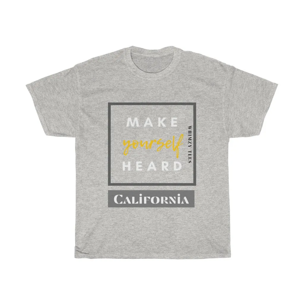 Make Yourself Heard - California Tee