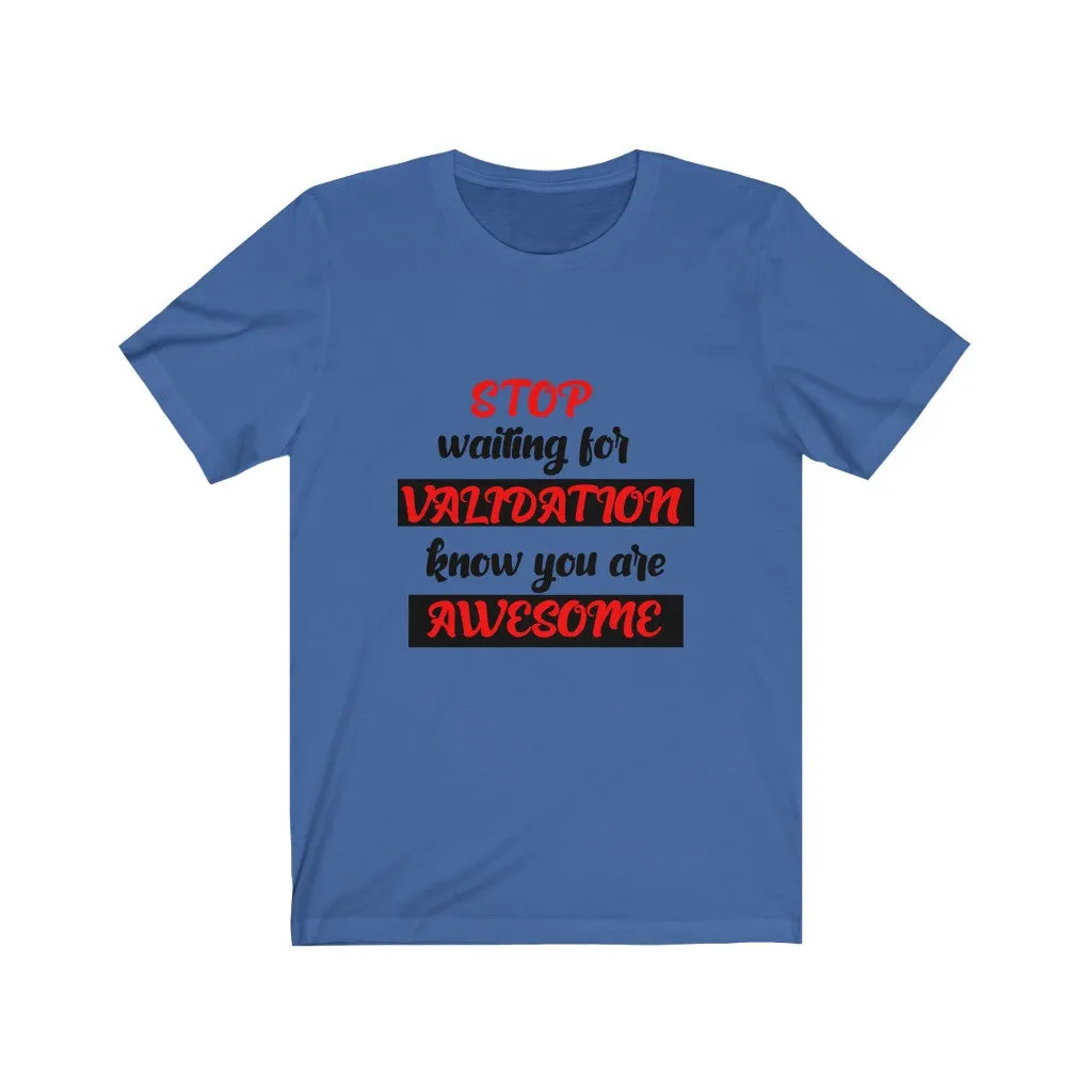 STOP Waiting for VALIDATION