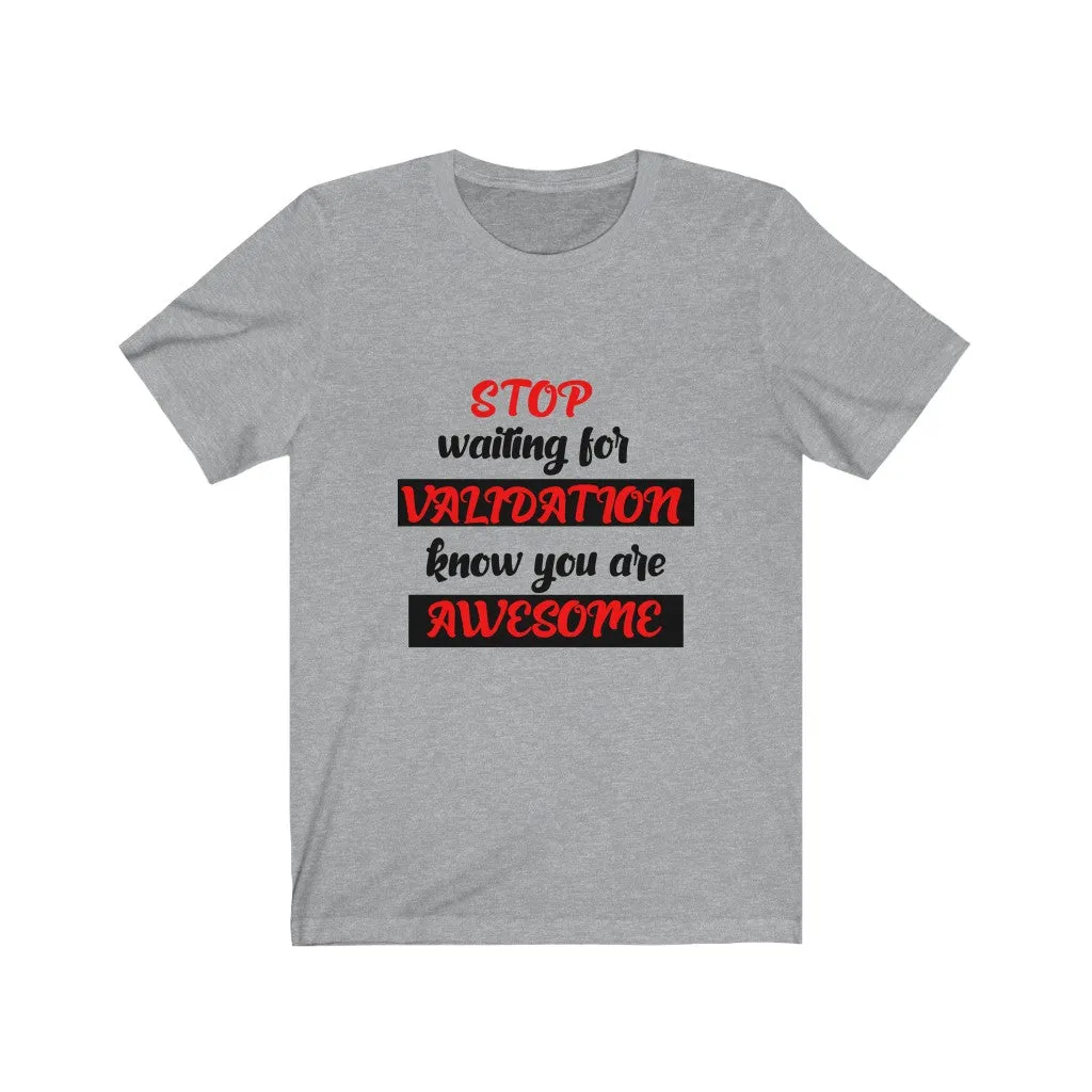 STOP Waiting for VALIDATION
