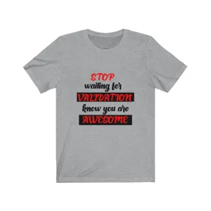 STOP Waiting for VALIDATION