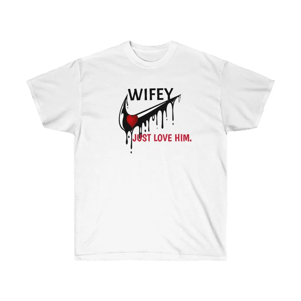 Wifey Just love him Ultra Cotton Tee