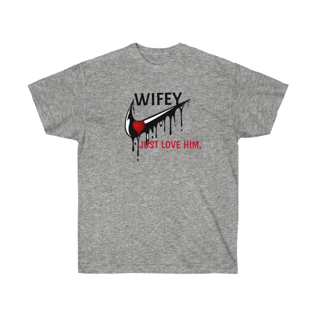 Wifey Just love him Ultra Cotton Tee